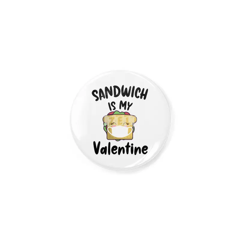 Sandwich Is My Valentine Quarantine Valentines Açacak