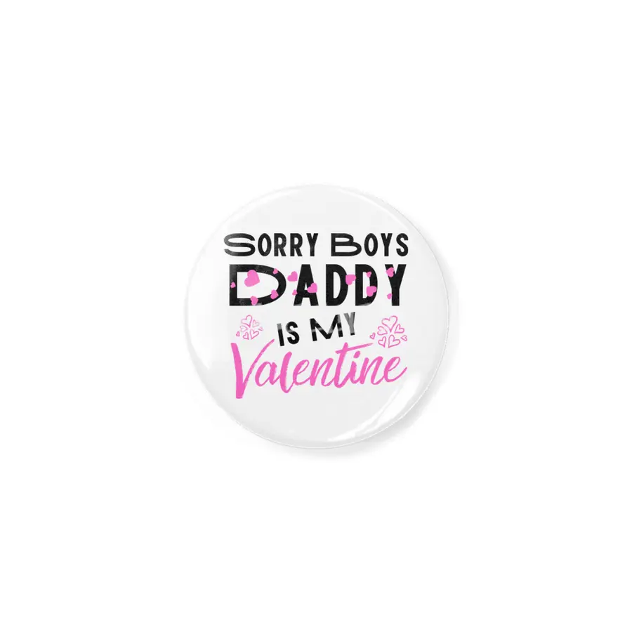 Sorry Boys Daddy is my Valentine - Daughter Love Açacak