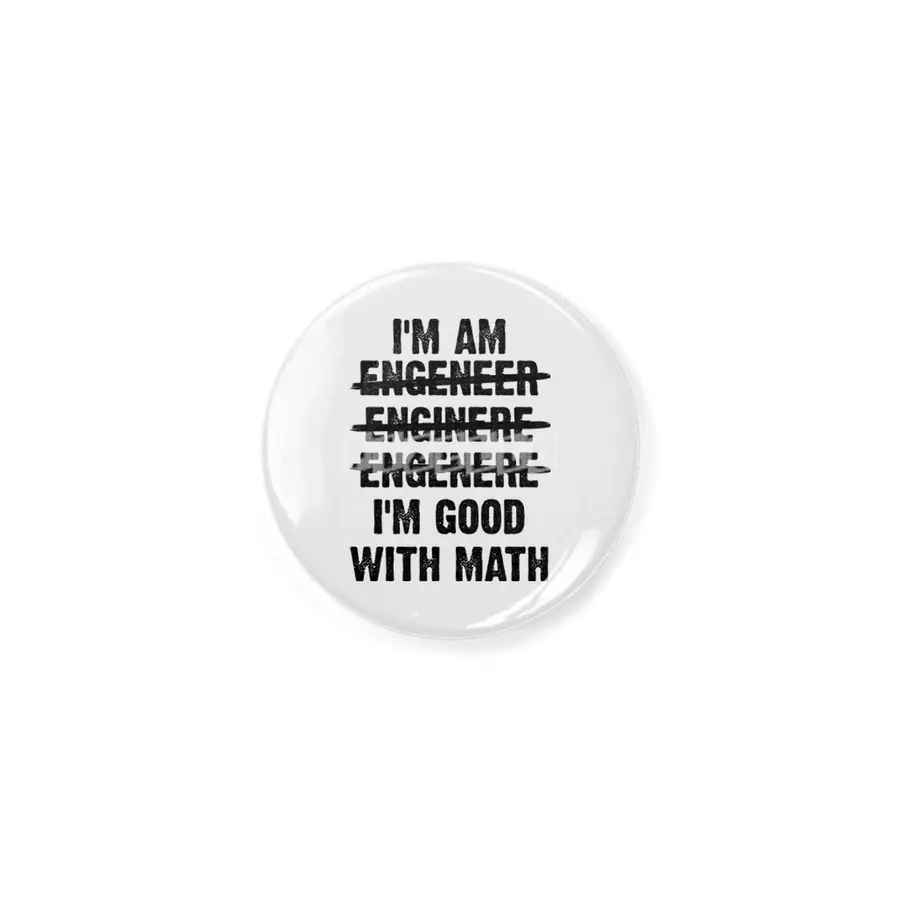Engineer. I'm Good With Math Açacak
