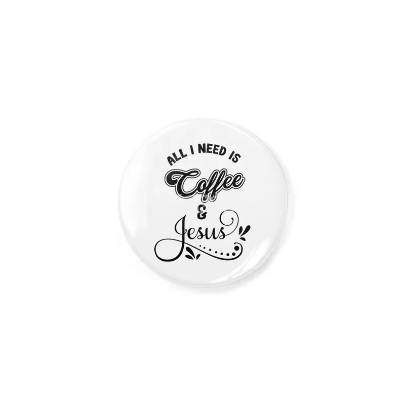 All I Need Is Jesus And Coffee Christian Açacak