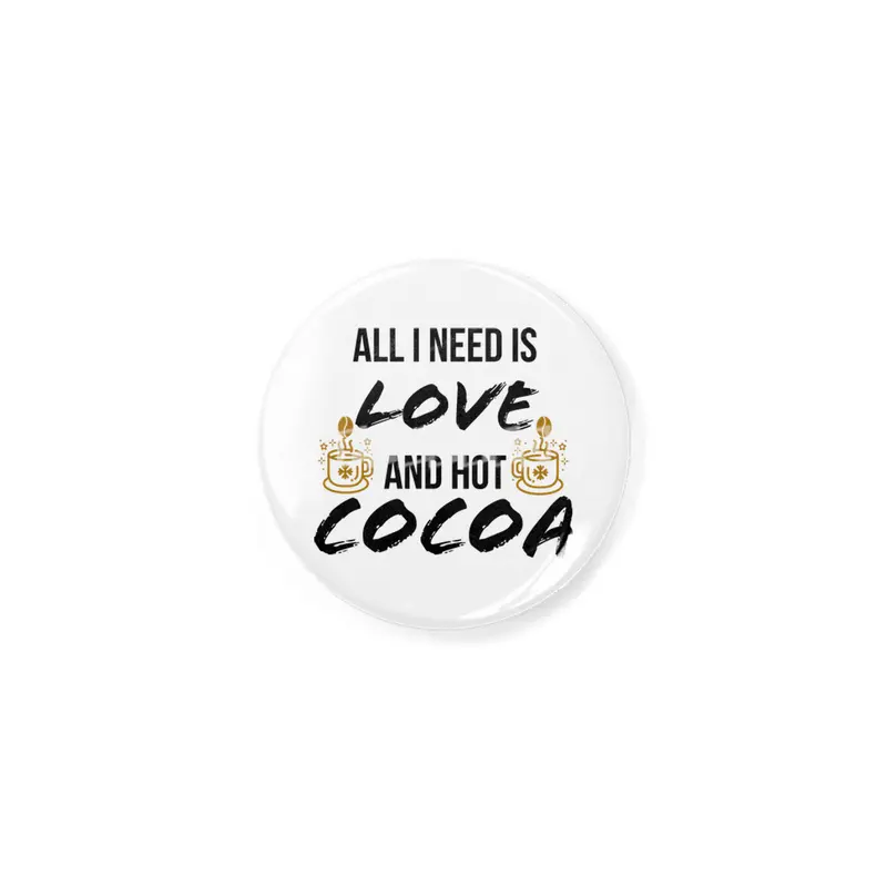 All I need is love and hot cocoa Açacak