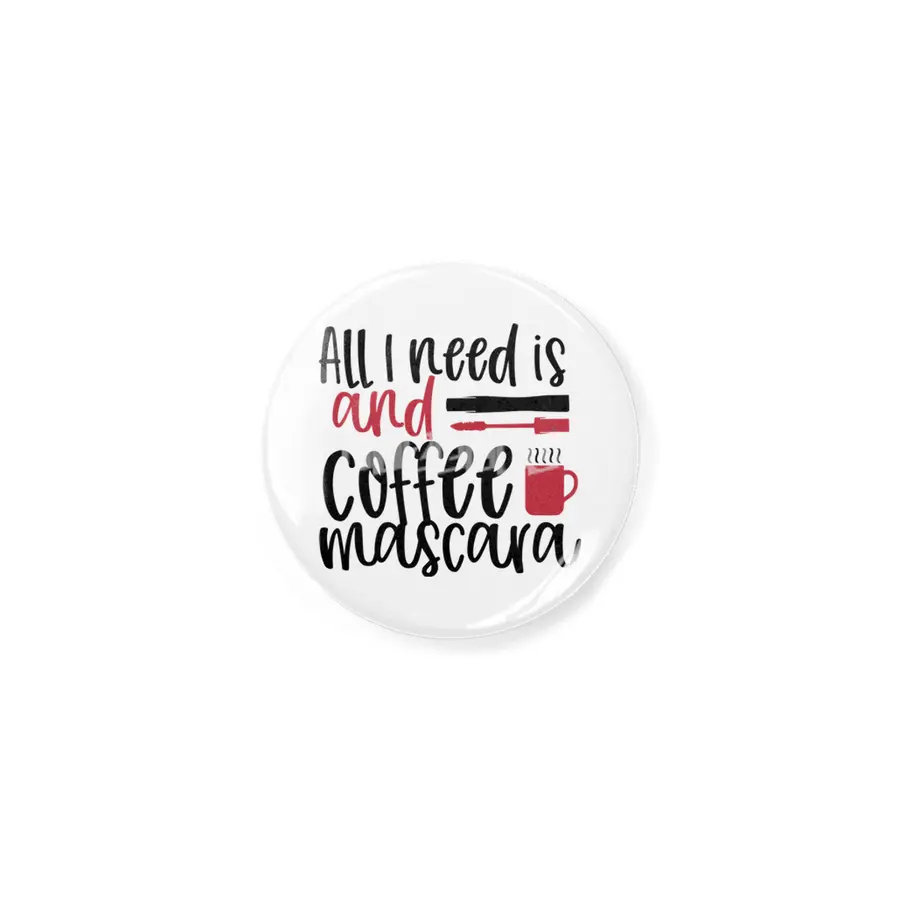 All I need is coffee and mascara design - Cool Açacak