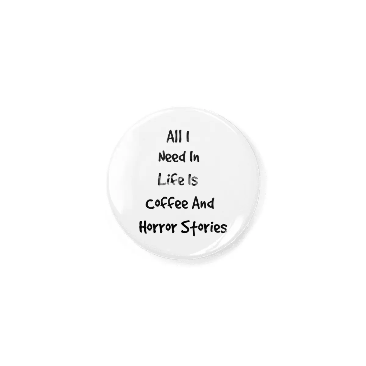 All I Need In Life Is Coffee And Horror Stories Açacak