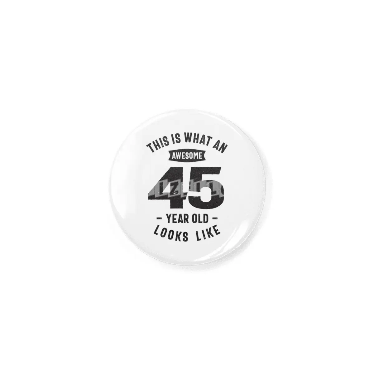This is What an Awesome 45 Year Old - 45th Birthday Açacak