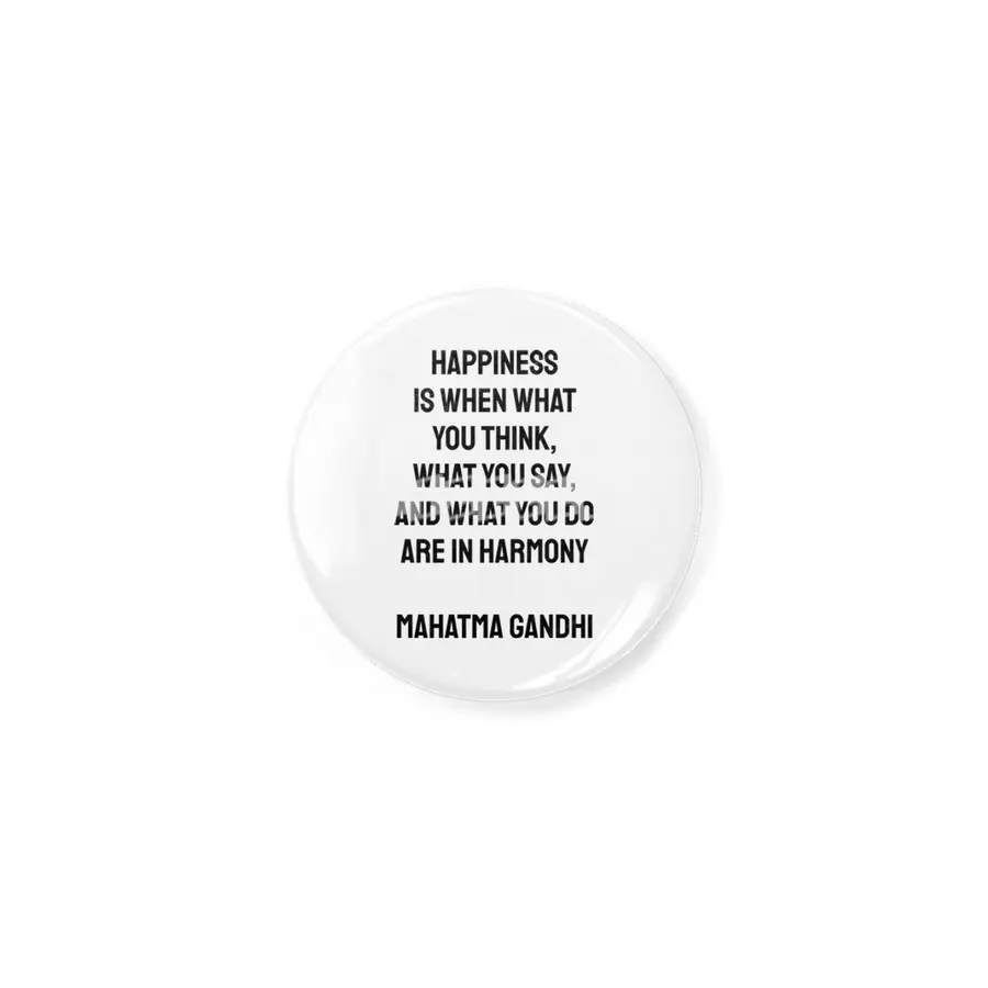 Happiness is when what you think, what you say, and what you do are in harmony Mahatma Gandhi Açacak