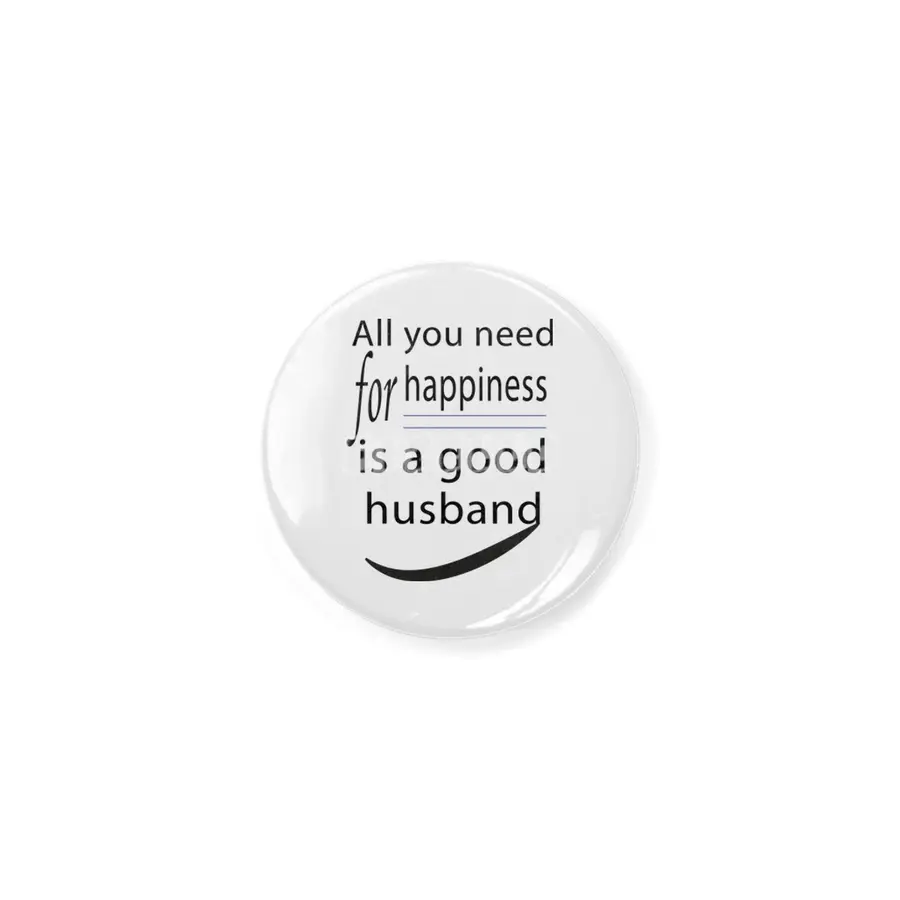 all you need for happiness is a good husband Açacak
