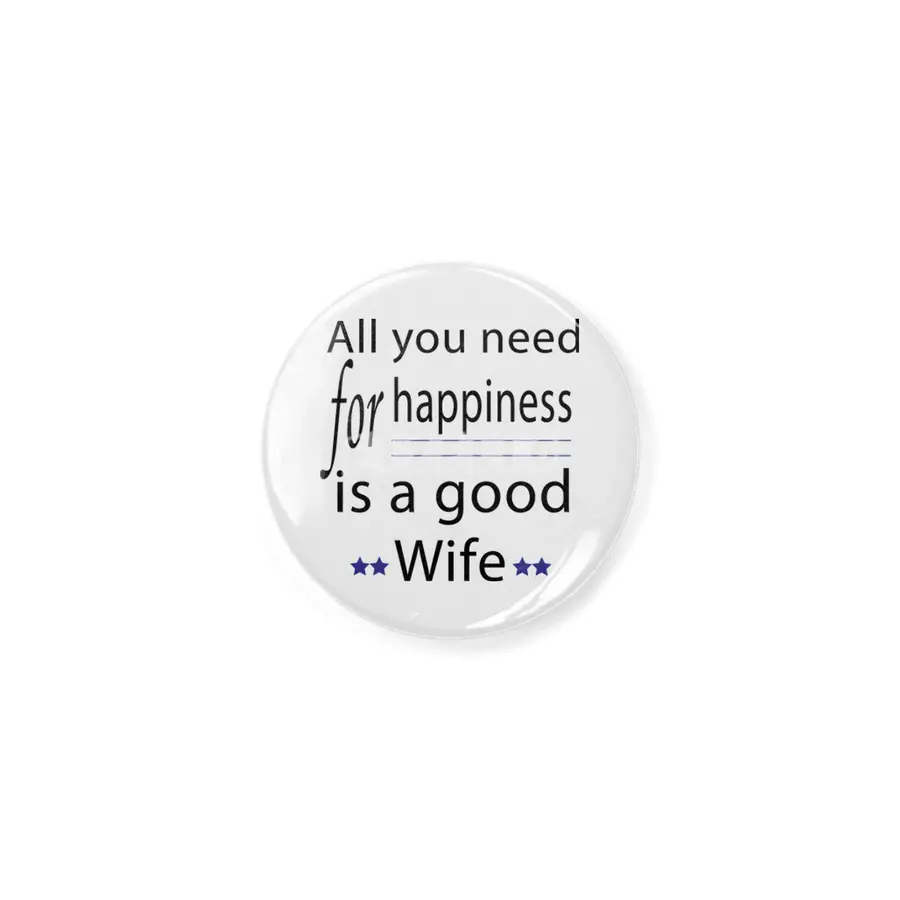 all you need for happiness is a good wife Açacak