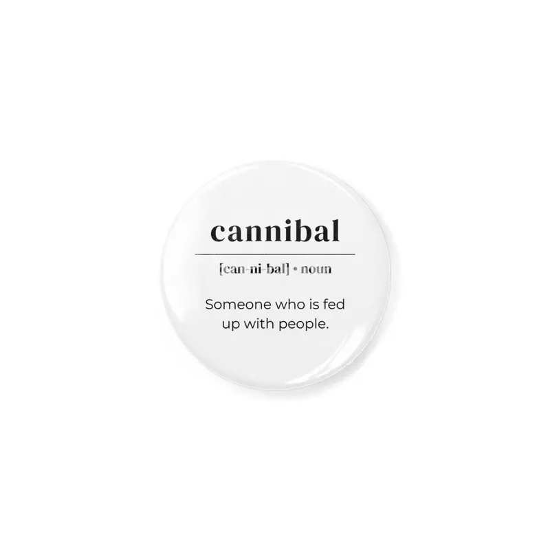 Cannibal Dictionary Definition - Someone Who Is Fed Up With People Açacak