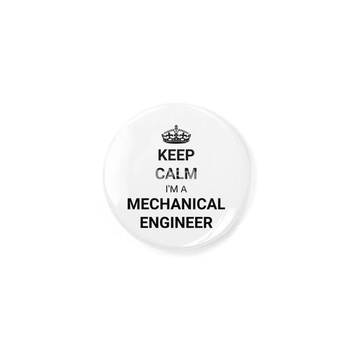 Keep Calm I'm A Mechanical Engineer Quote Açacak