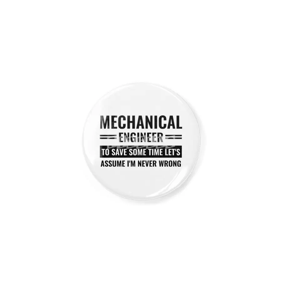 Mechanical Engineer To Save Some Time Let's Just Assume That I'm Never Wrong Açacak