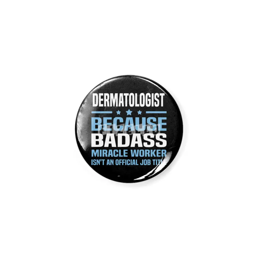 dermatologist because badass miracle worker is not an official job title dad Açacak