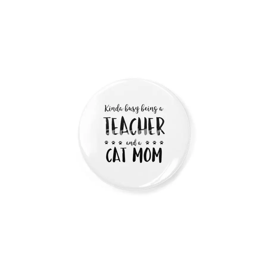 Kinda Busy Being A Teacher And A Cat Mom Açacak