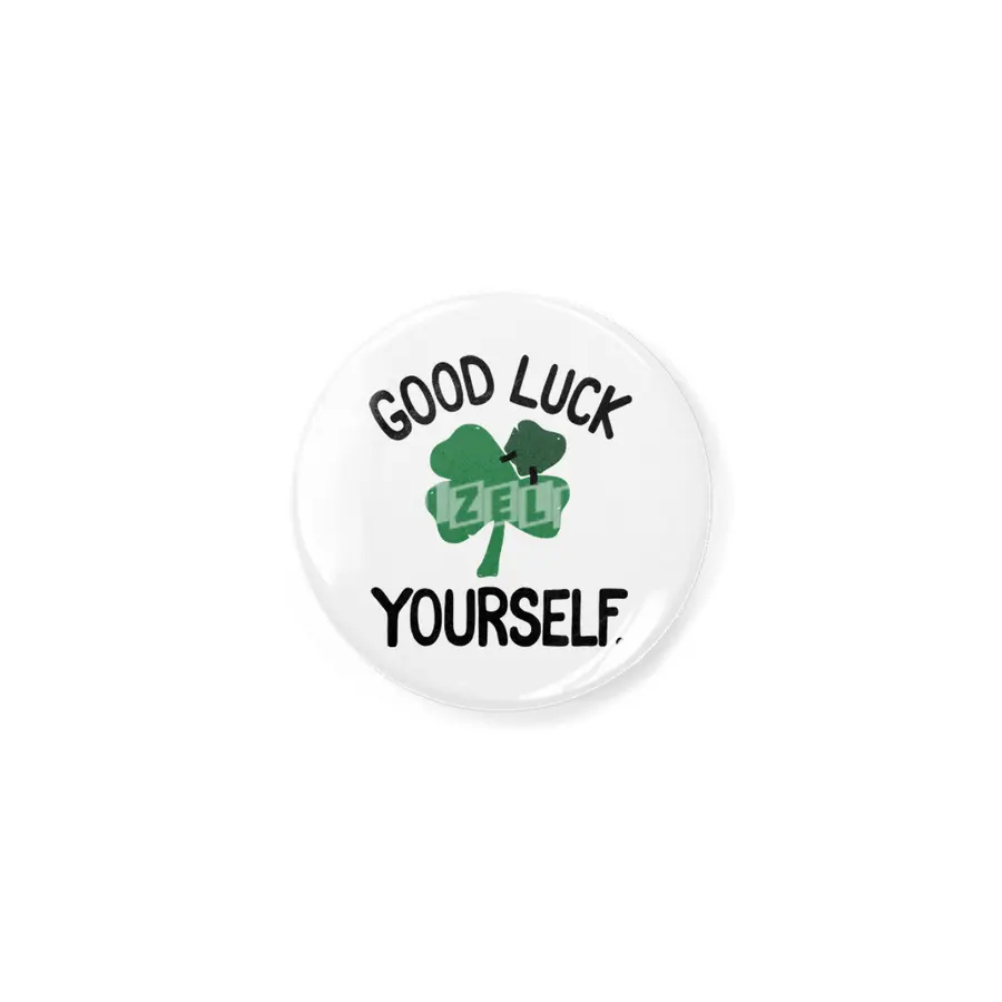 GOOD LUCK YOURSELF Açacak