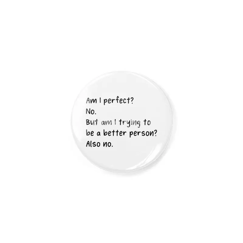 Am I Perfect No Trying To Better Person? Açacak