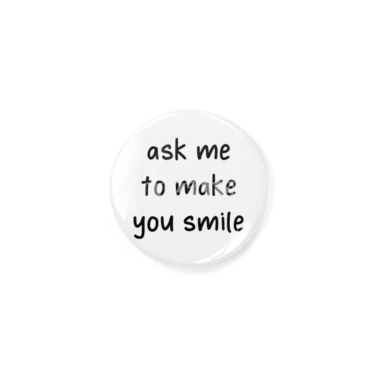 Ask Me To Make You Smile Funny Saying Açacak