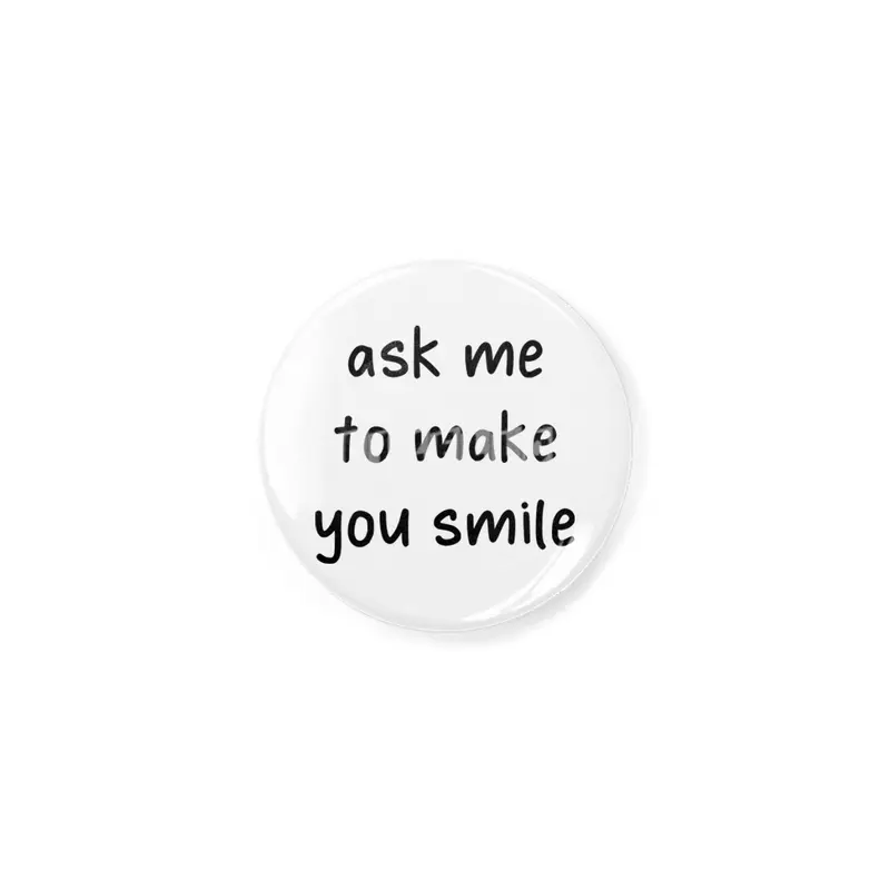 Ask Me To Make You Smile Funny Saying Açacak