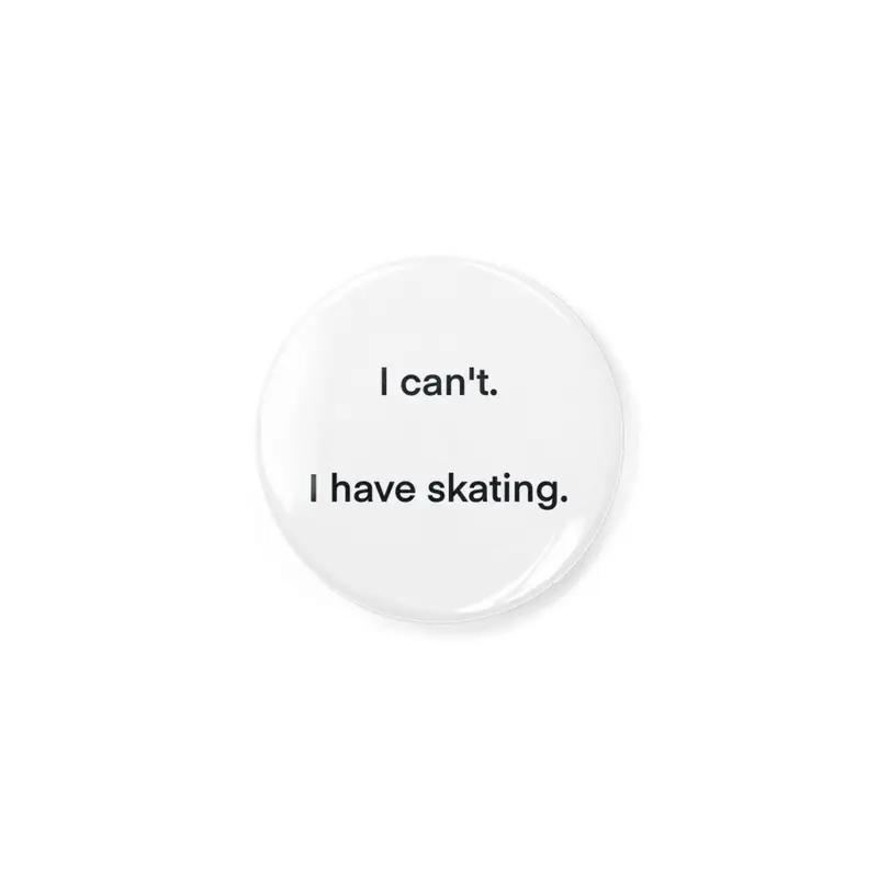 I have skating. Açacak