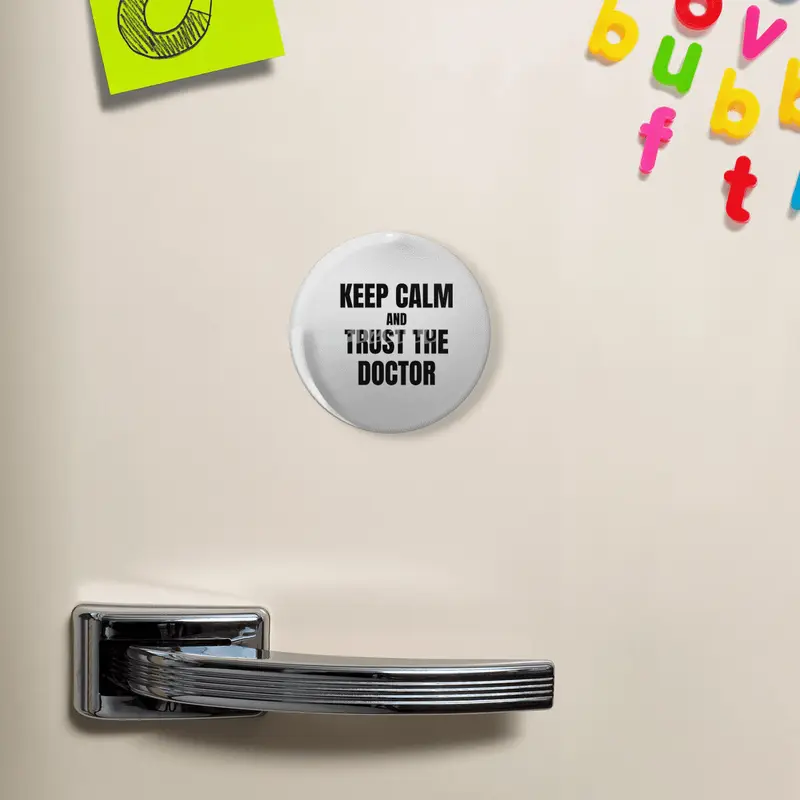 Keep Calm and Trust the Doctor Açacak