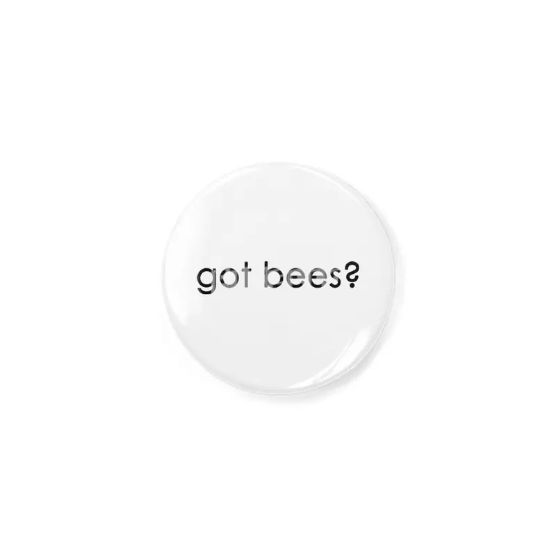 Got Bees? Açacak