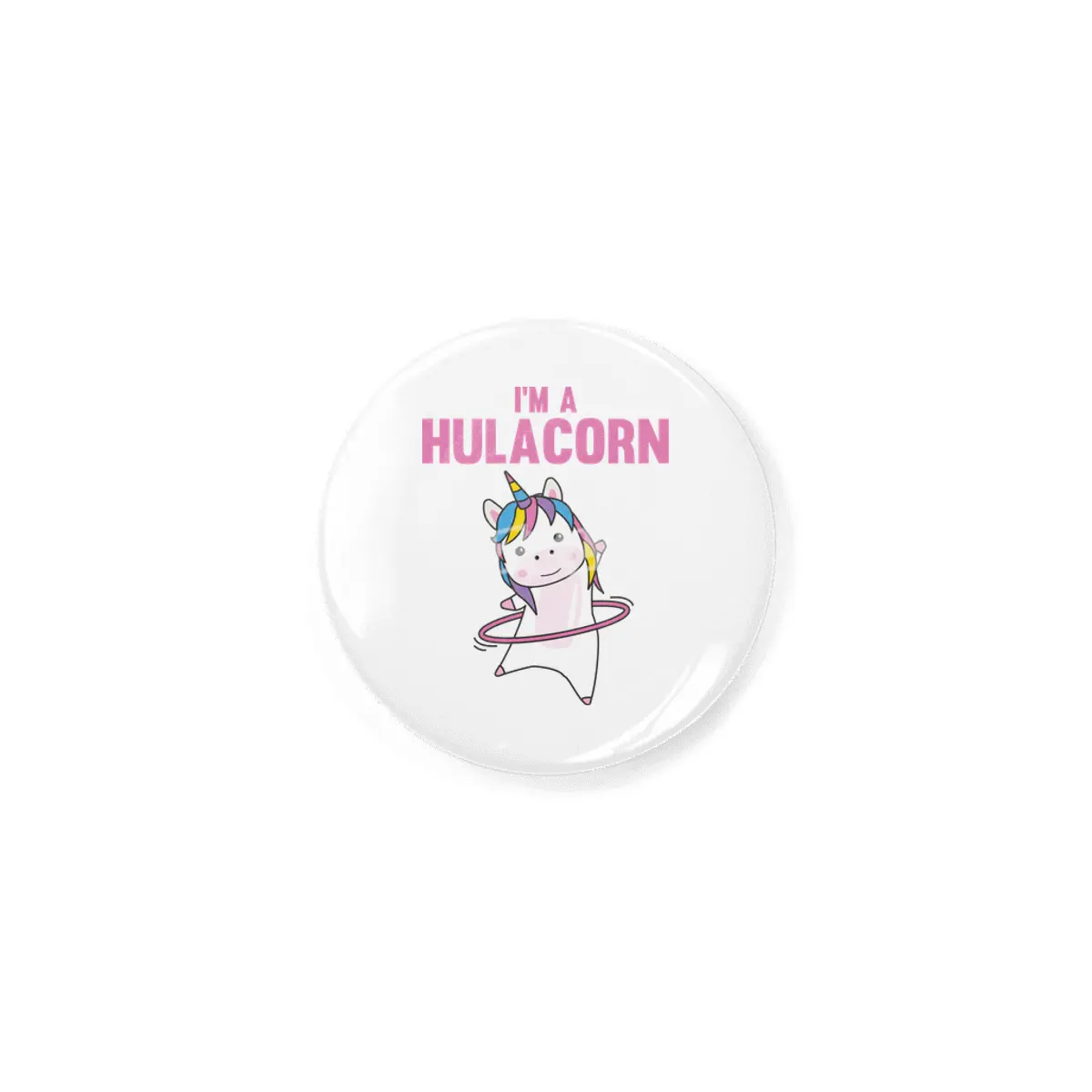 Im A Hulacorn Make Fun Sport Huller Animal Rozet