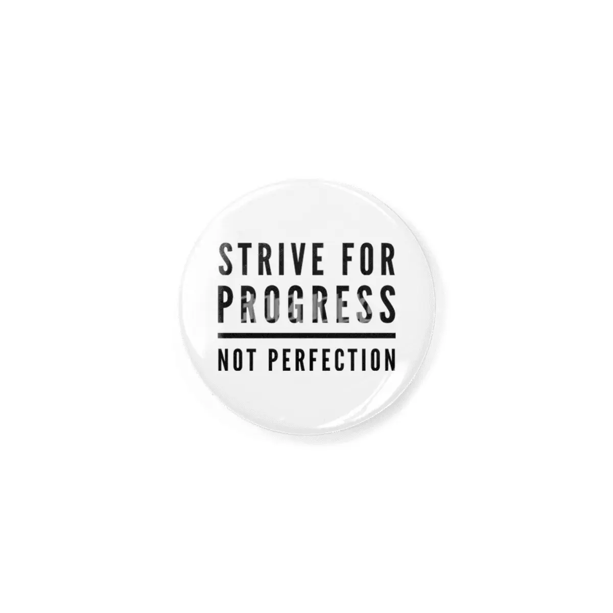Strive For Progress, Not Perfection Rozet