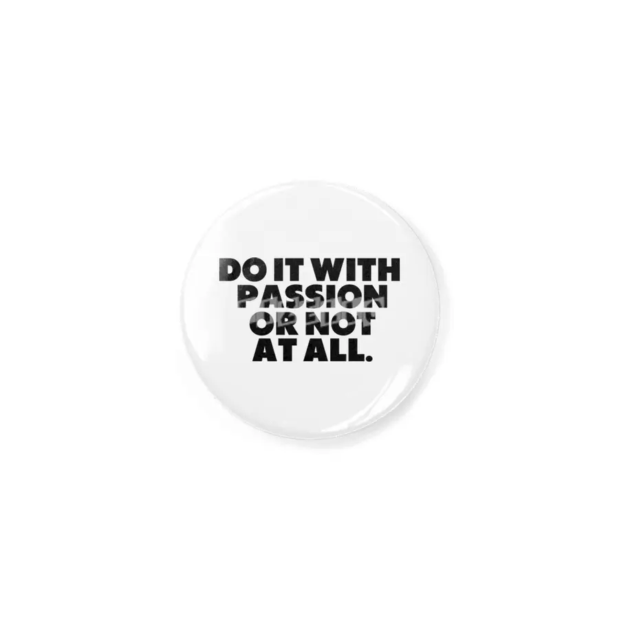 Do It With Passion Or Not At All Rozet
