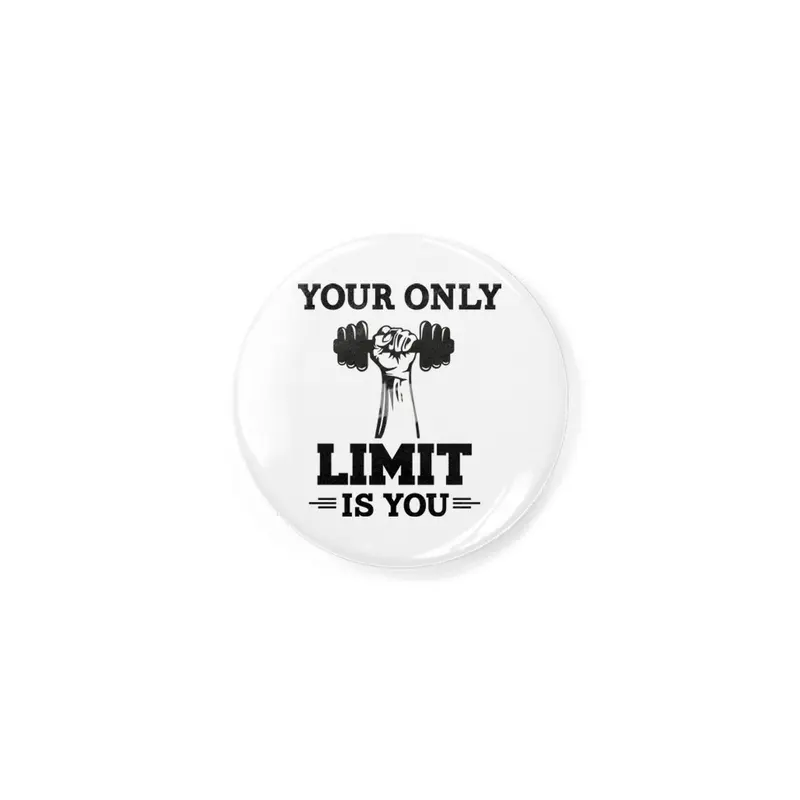 YOUR ONLY LIMIT IS YOU Rozet