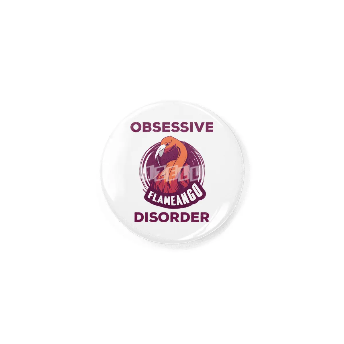 Obsessive Flamingo Disorder Rozet