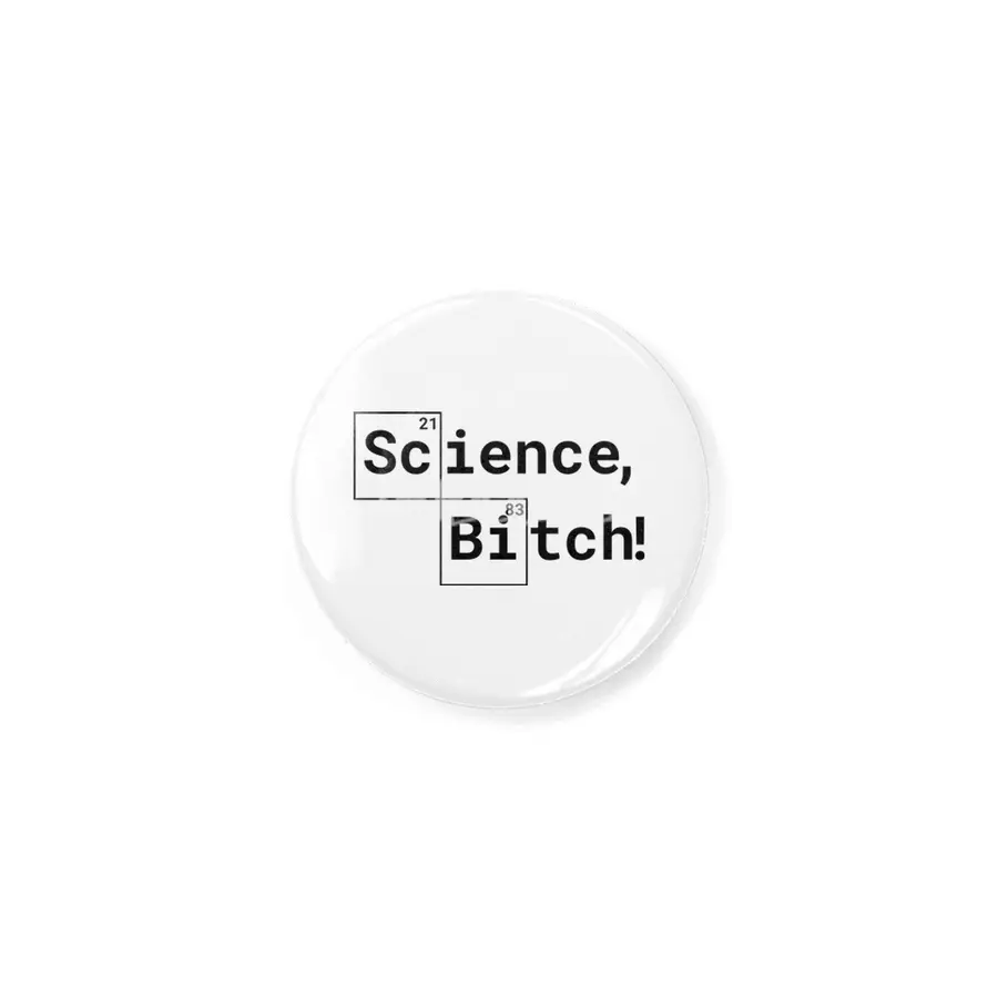 Science, Bitch! Rozet