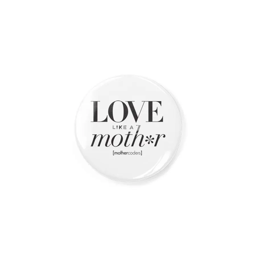 Love Like A Moth*r Rozet