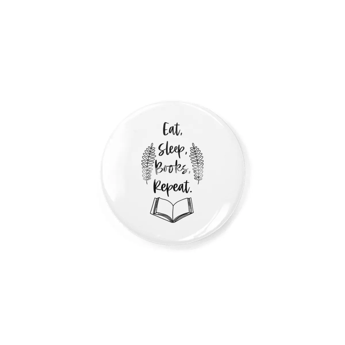 Eat Sleep Books Repeat - Book Reader Quotes Rozet