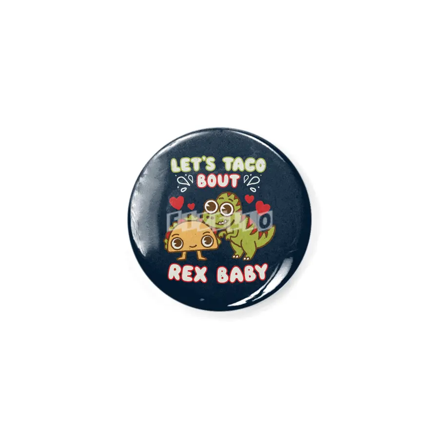 Let's Taco About Rex Baby - Dinosaur & Mexican Lover Rozet