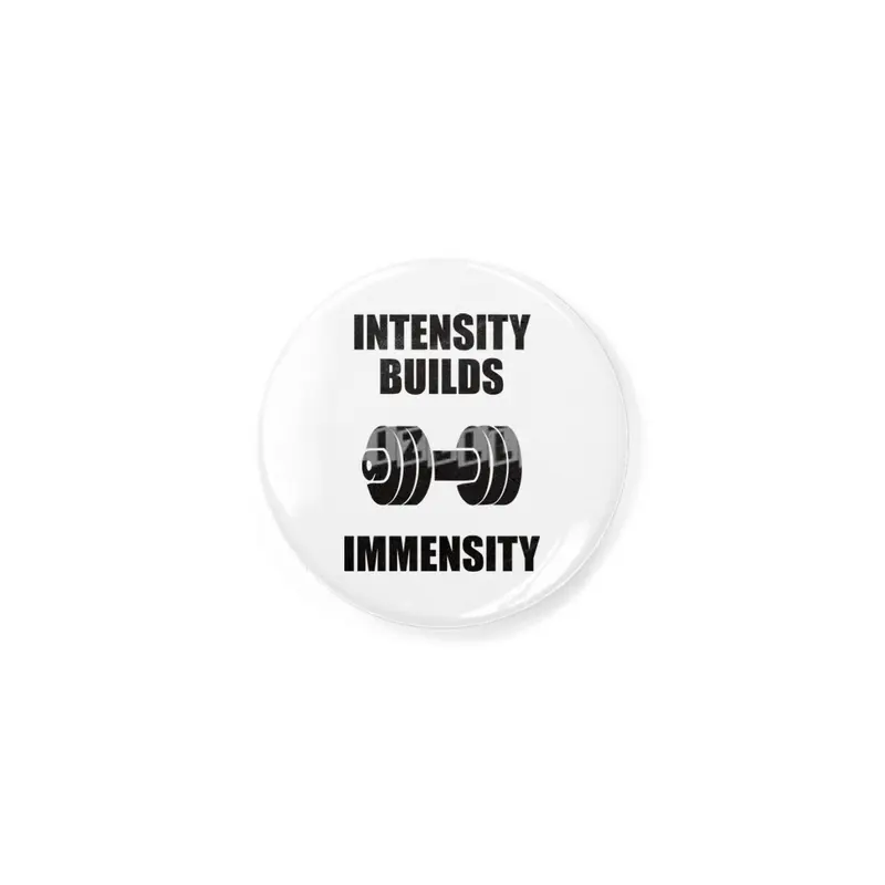 Bodybuilding - Intensity Builds Immensity Rozet