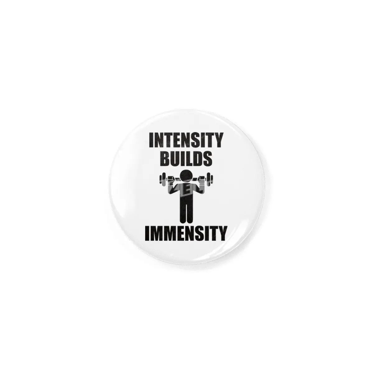 Bodybuilding - Intensity Builds Immensity Rozet