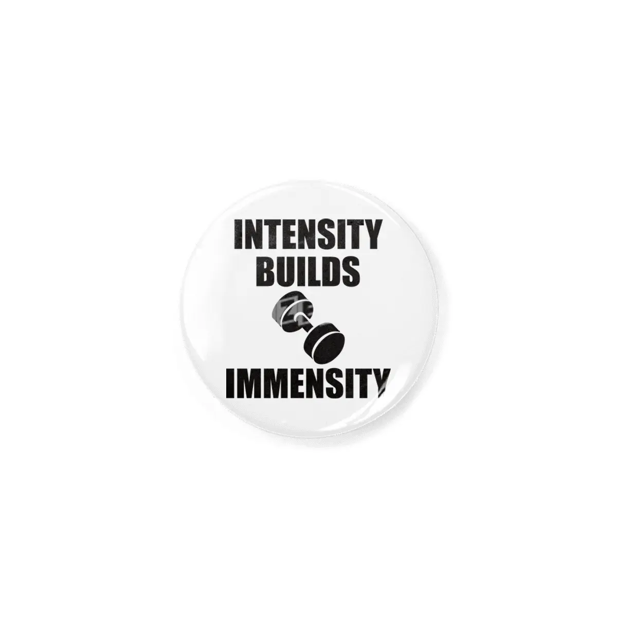Bodybuilding - Intensity Builds Immensity Rozet