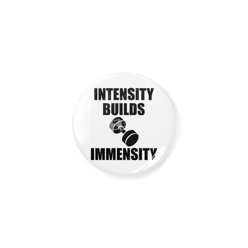 Bodybuilding - Intensity Builds Immensity Rozet