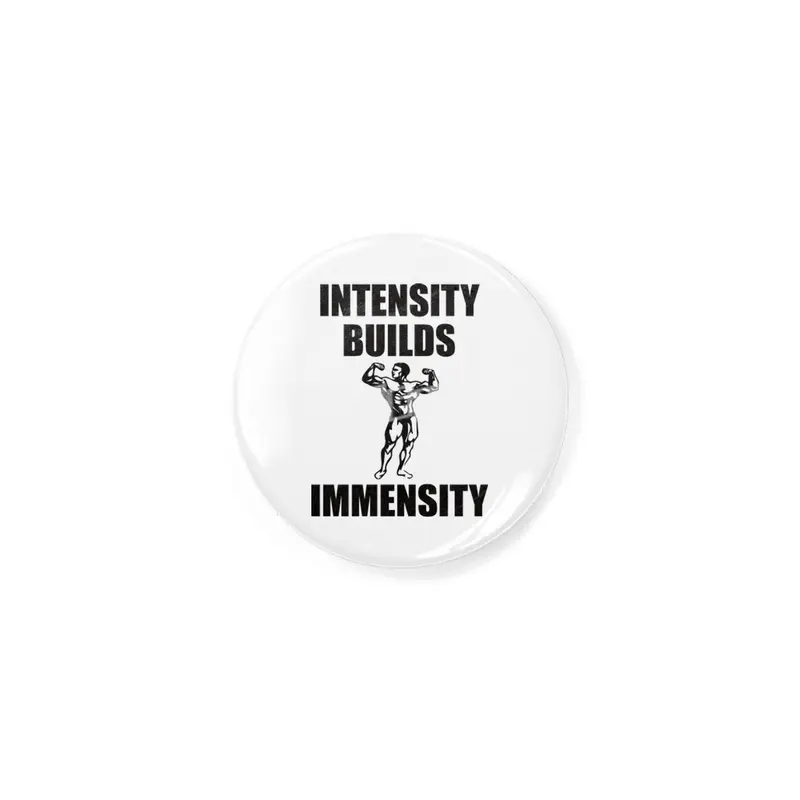 Bodybuilding - Intensity Builds Immensity Rozet