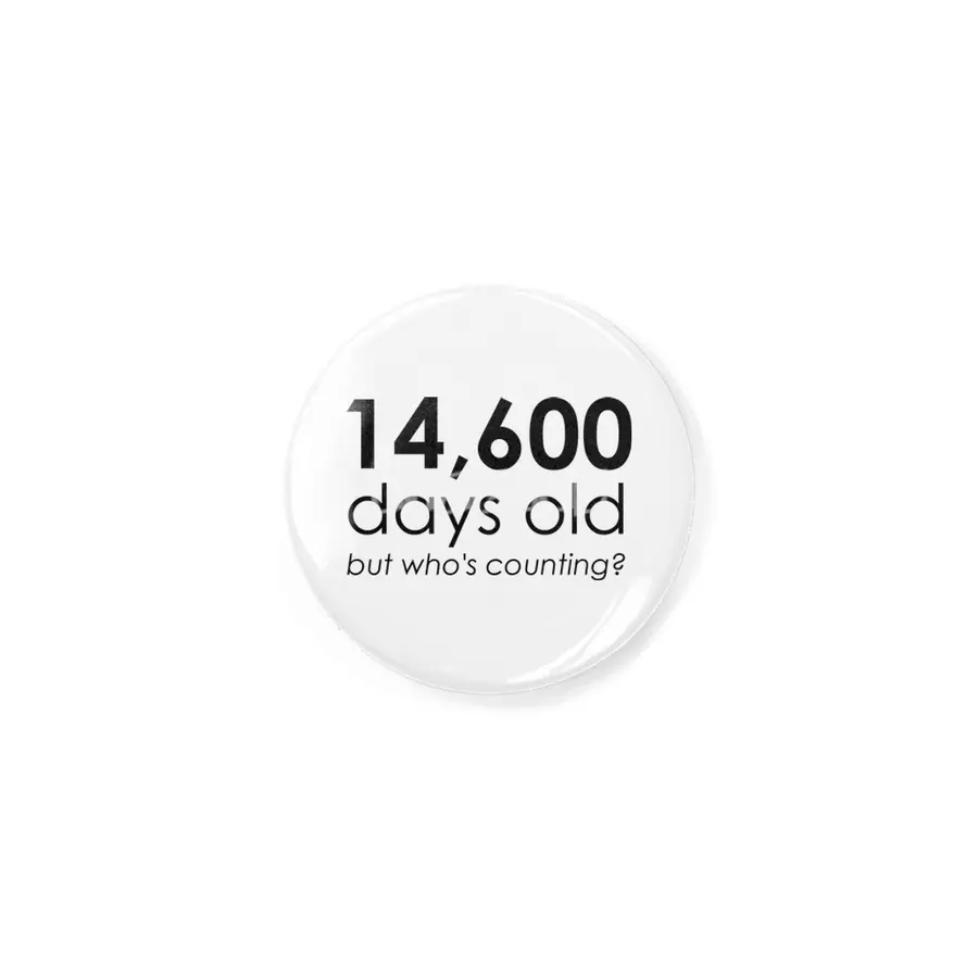 14,600 Days Old Rozet