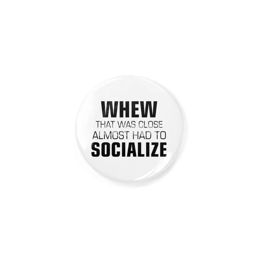 Almost Had To Socialize Rozet
