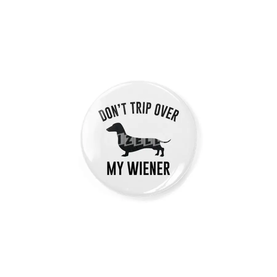 Don't Trip Over My Wiener Rozet
