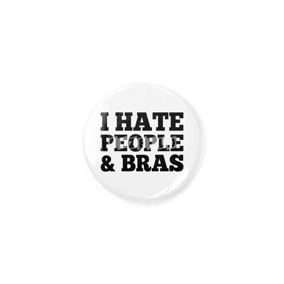 I Hate People & Bras Rozet