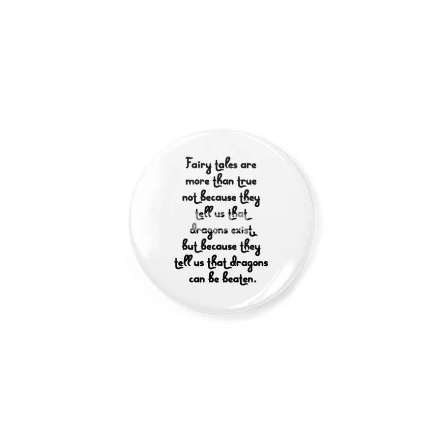"Fairy tales are more than true not because they tell us that dragons exist, but because..." Quote Rozet