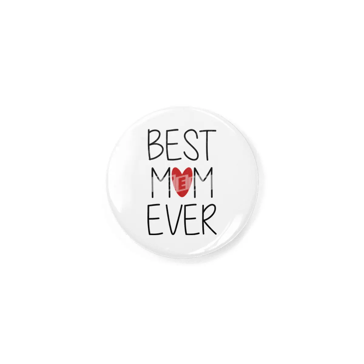 Best Mom Ever Rozet