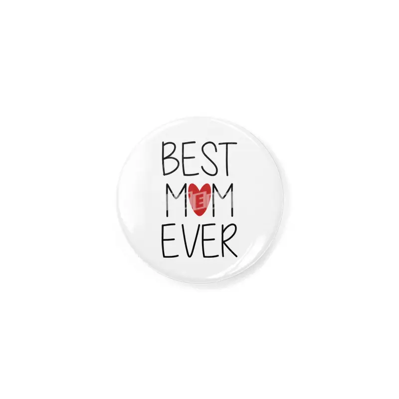Best Mom Ever Rozet