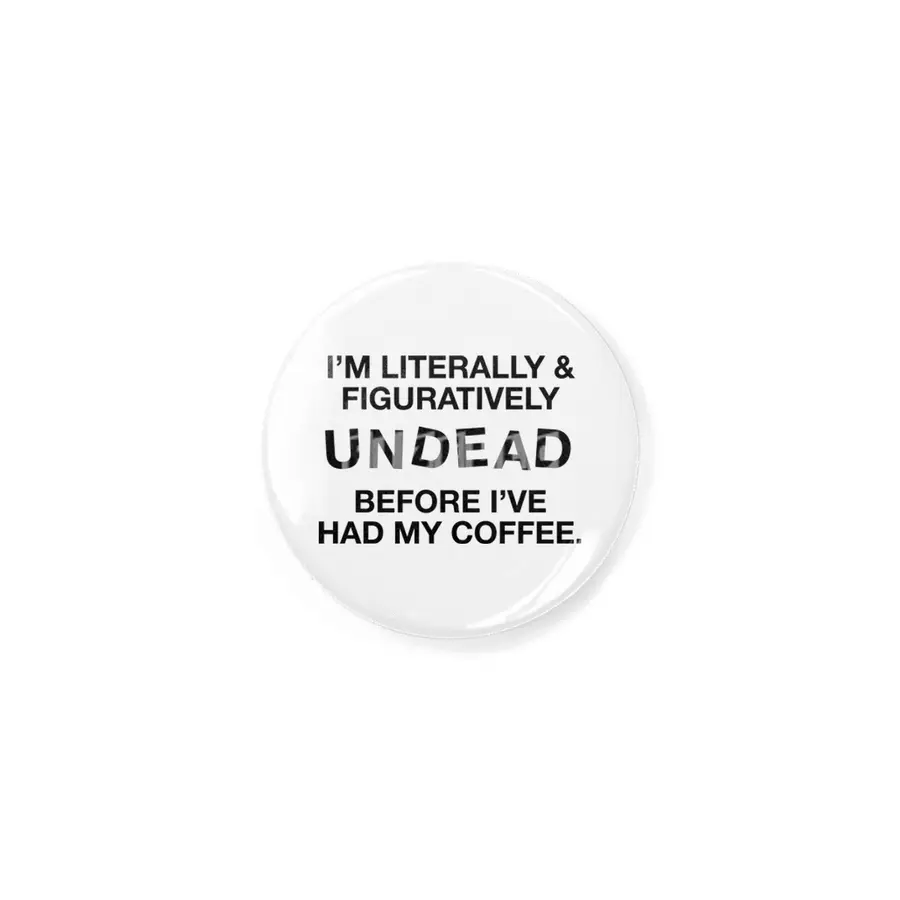 I'm Literally and Figuratively UNDEAD Rozet