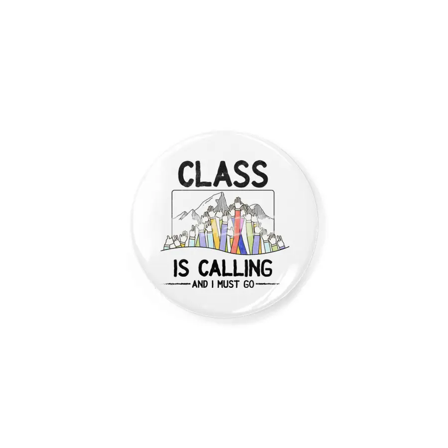 Class is calling and I must go World Teacher Day Best Gift for Teacher Appreciation Funny Students S Rozet