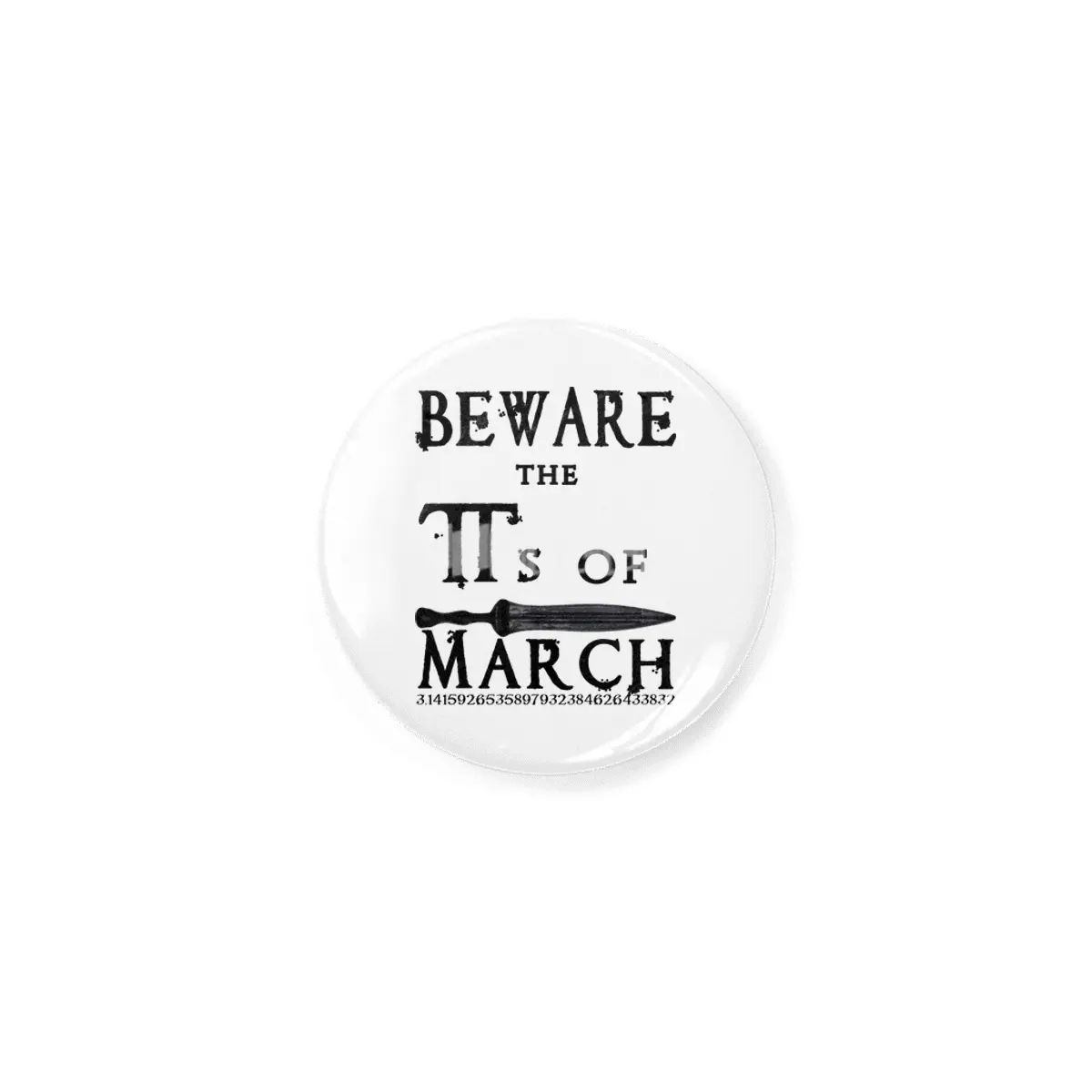 Pi Day Beware Ides of March Rozet