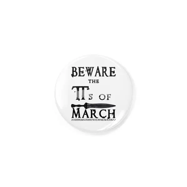 Pi Day Beware Ides of March Rozet