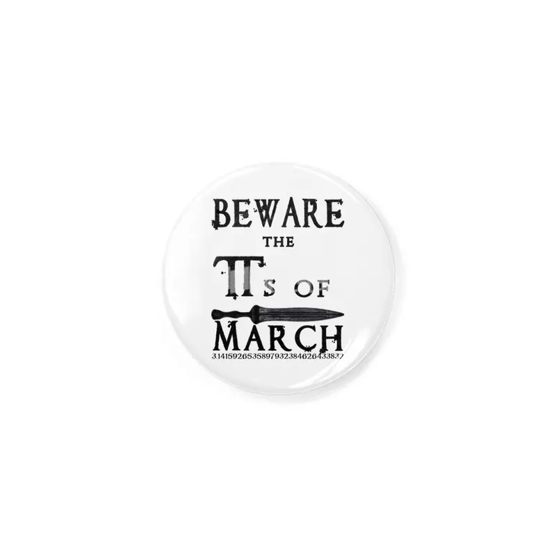 Pi Day Beware Ides of March Rozet