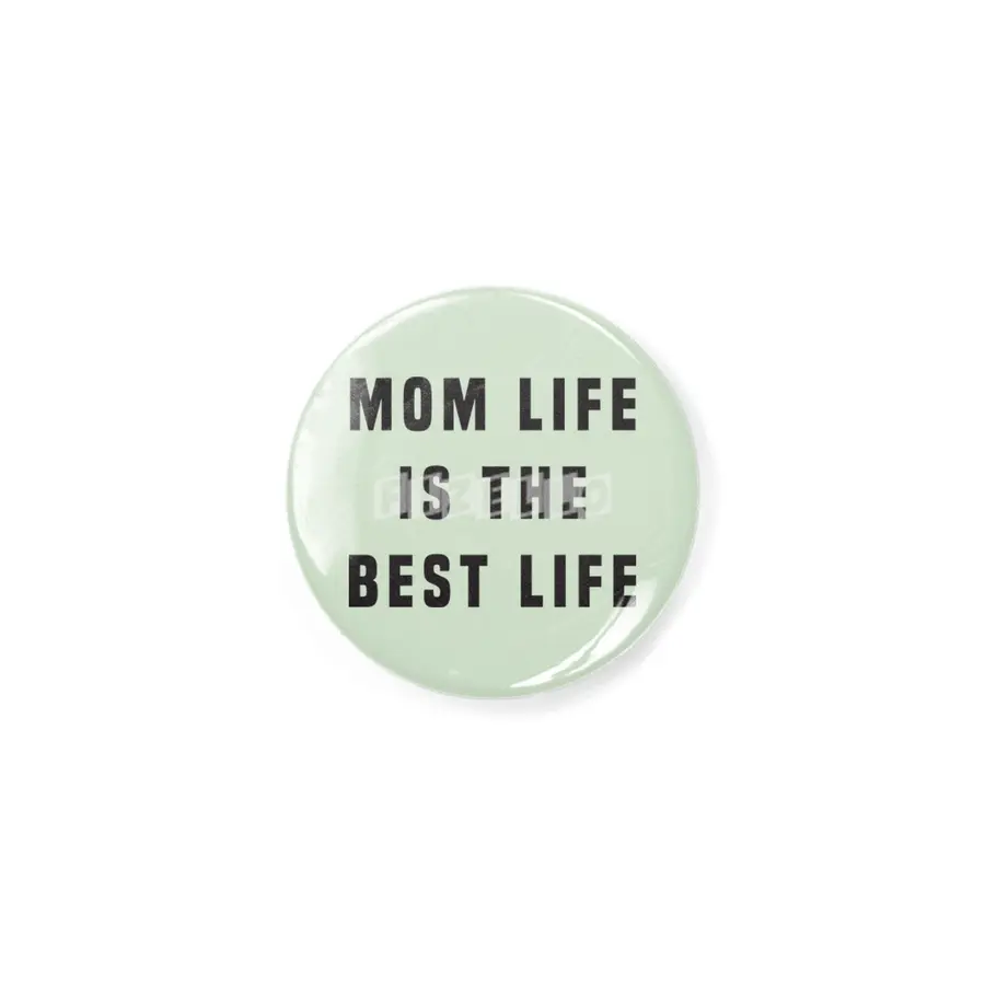 Mom life is the best life Rozet